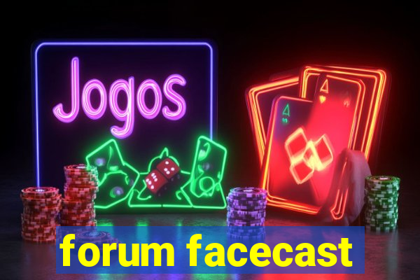 forum facecast